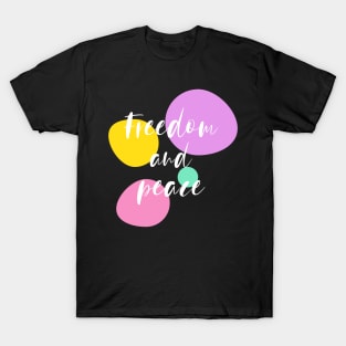 Freedom And Peace T-Shirt